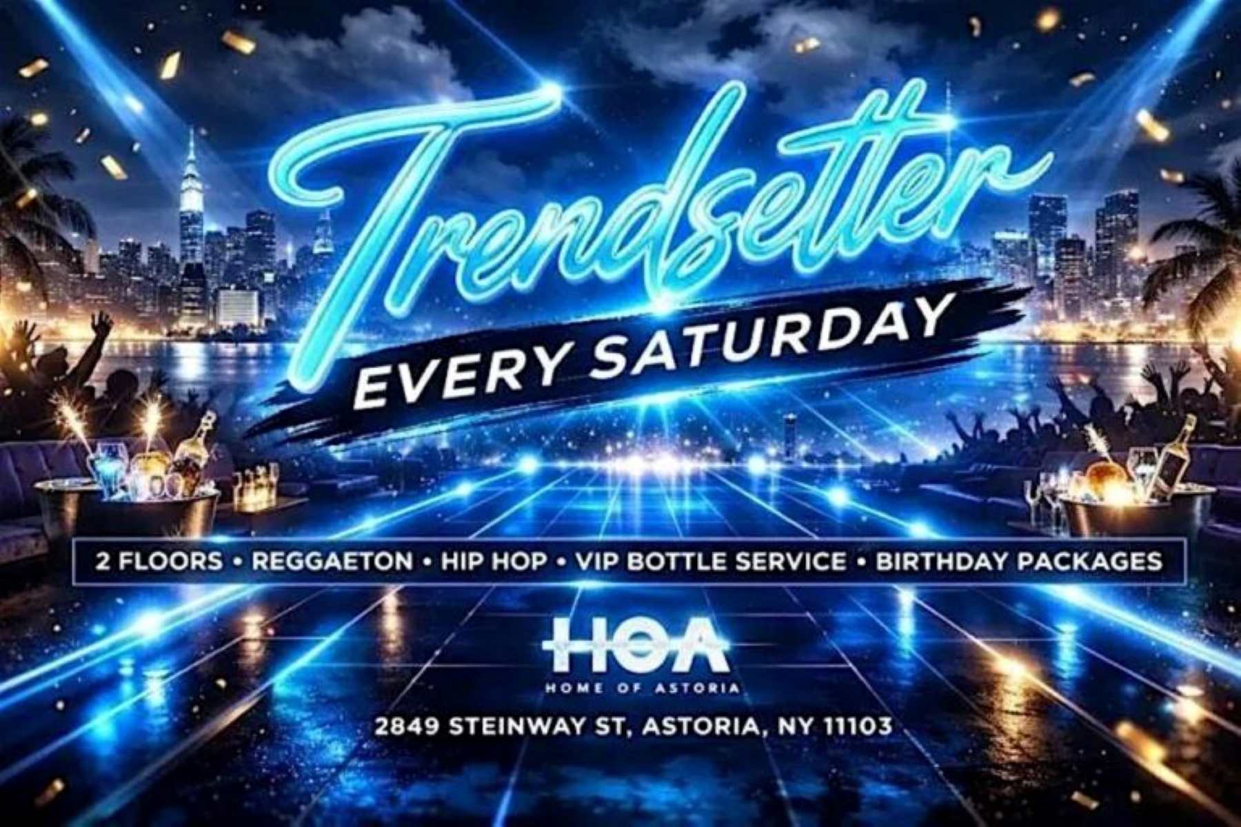 Buy tickets for TrendSetter Saturdays at HOA Astoria | Free Entry Party in Astoria TrendSetter Saturdays at HOA Astoria | Free Entry Party in Astoria