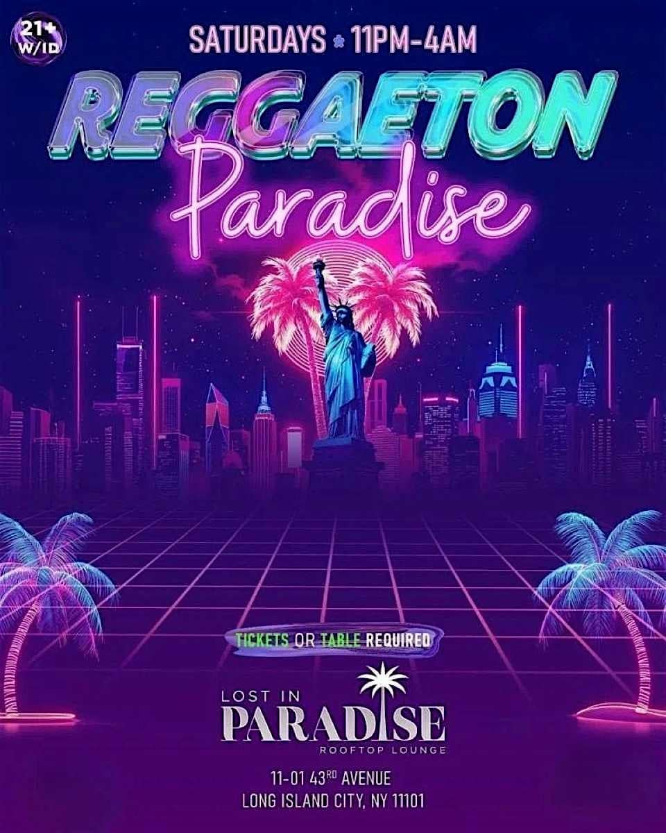 Buy tickets for Reggaeton Paradise Rooftop Party – Lost in Paradise, Queens – Oct 24 Reggaeton Paradise Rooftop Party – Lost in Paradise, Queens – Oct 24